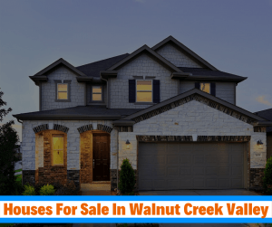 Houses For Sale In Walnut Creek Valley