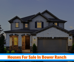 Houses For sale in bower ranch